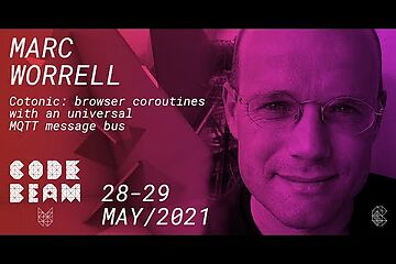 Cotonic: browser coroutines with an universal MQTT message bus | Marc Worrell | Code BEAM V 2020
